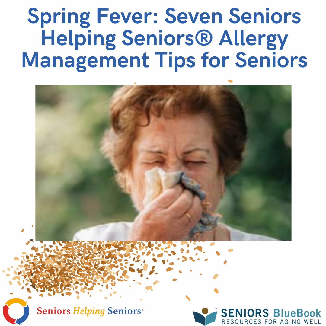 Spring Fever: Seven Seniors Helping Seniors® Allergy Management Tips